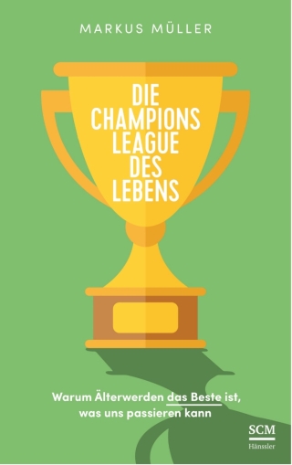 Die Championsleague des Lebens
