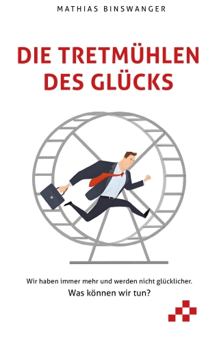 Die Tretmühlen des Glücks