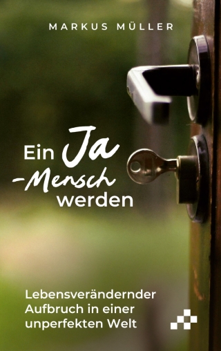 Ein Ja-Mensch werden (E-Book)