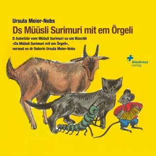 Ds Müüsli Surimuri mit em Örgeli (Hörbuch)