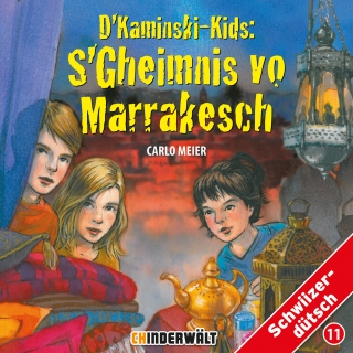 D'Kaminski-Kids Volume 11: S'Gheimnis vo Marrakesch