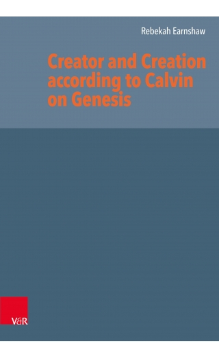 Creator and Creation according to Calvin on Genesis