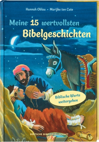 Meine 15 wertvollsten Bibelgeschichten. Liebevoll illustriertes Vorlesebuch ab 5 Jahren: Kindern biblische Werte weitergeben und erklären. Mit Tipps für Familien und pädagogische Fachkräfte