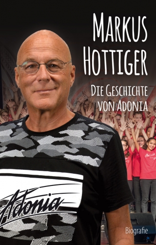 Markus Hottiger - Die Geschichte von Adonia