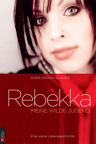 Rebekka: Meine wilde Jugend