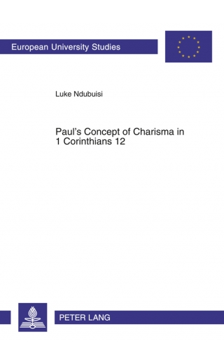 Paul’s Concept of Charisma in 1 Corinthians 12