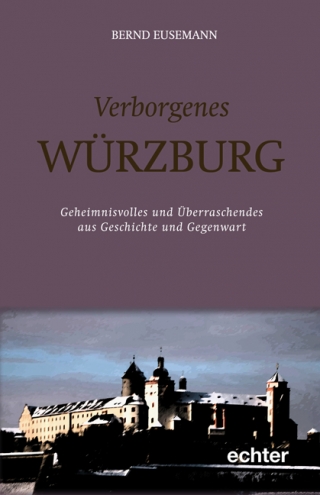 Verborgenes Würzburg