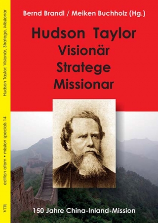 Hudson Taylor: Visionär, Stratege, Missionar