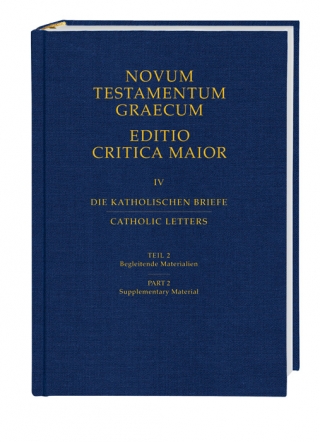 Novum Testamentum Graecum. Editio Critica Maior / Die Katholischen Briefe