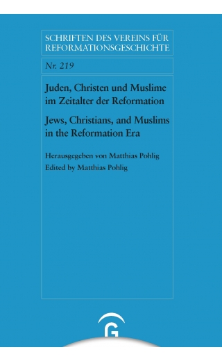 Juden, Christen und Muslime im Zeitalter der Reformation / Jews, Christians, and Muslims in the Reformation Era