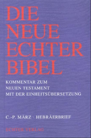Die Neue Echter-Bibel. Kommentar / Kommentar zum Neuen Testament mit Einheitsübersetzung. Gesamtausgabe / Hebräerbrief