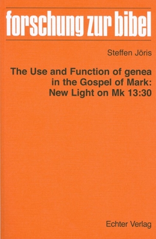 The Use and Function of genea in the Gospel of Mark: New Light on Mk 13:30
