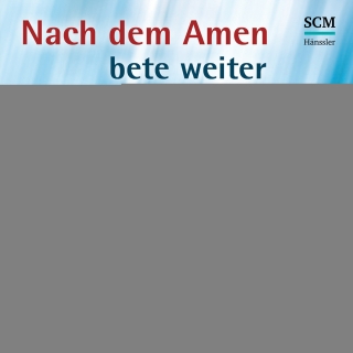Nach dem Amen bete weiter - Hörbuch (MP3)