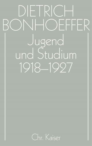 Dietrich Bonhoeffer Werke (DBW) / Jugend und Studium 1918-1927