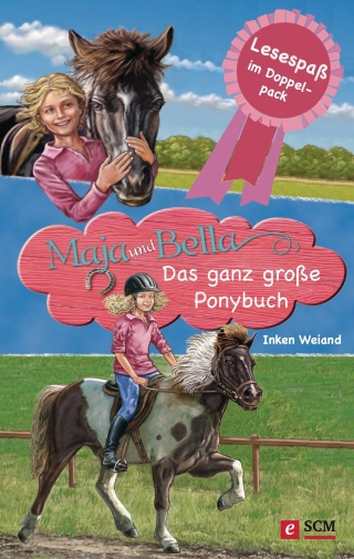 Maja und Bella - Das ganz große Ponybuch