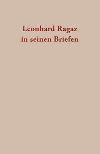 Leonhard Ragaz in seinen Briefen