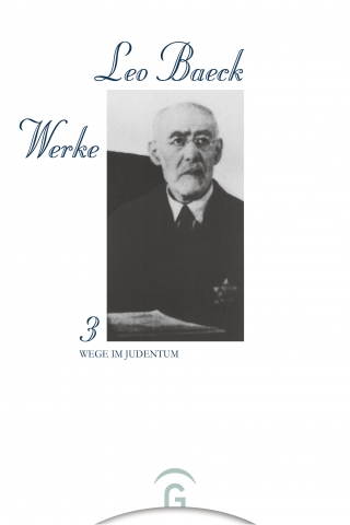 Leo Baeck Werke / Wege im Judentum