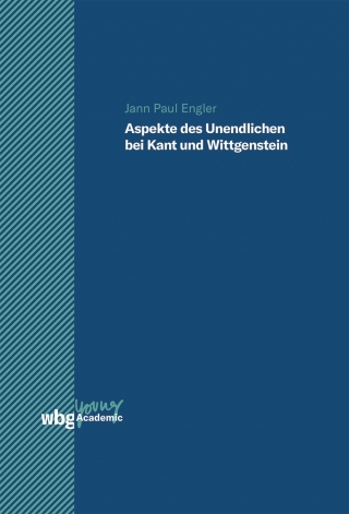 Aspekte des Unendlichen bei Kant und Wittgenstein