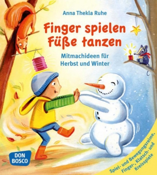Finger spielen, Füße tanzen, Bd. 1: Herbst und Winter