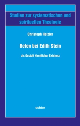 Beten bei Edith Stein als Gestalt kirchlicher Existenz