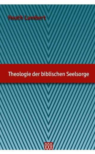 Theologie der biblischen Seelsorge