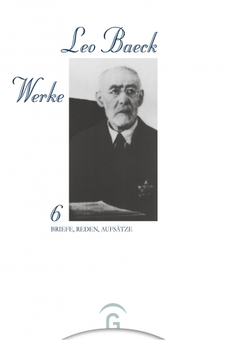Leo Baeck Werke / Briefe, Reden, Aufsätze
