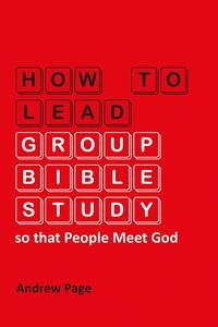 How to Lead Group Bible Study so that People Meet God