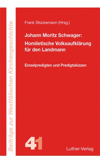Johann Moritz Schwager: Homiletische Volksaufklärung für den Landmann