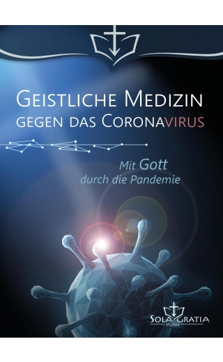 Geistliche Medizin gegen das Coronavirus