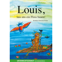 Louis, lass uns ein Floss bauen! (Unterrichtseinheit als PDF)