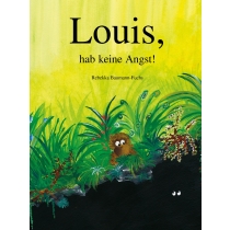 Louis, hab keine Angst! (Bilderbuch)