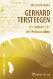 Gerhard Tersteegen als Sachwalter der Reformation
