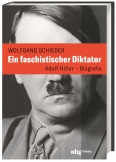 Ein faschistischer Diktator. Adolf Hitler – Biografie