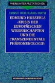 Edmund Husserls "Krisis der europäischen Wissenschaften und die transzendentale Phänomenologie"