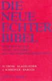 Die Neue Echter-Bibel. Kommentar / Kommentar zum Alten Testament mit Einheitsübersetzung / Klagelieder. - Schreiner, Josef: Baruch