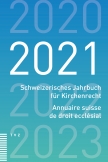 Schweizerisches Jahrbuch für Kirchenrecht / Annuaire suisse de droit ecclésial 2021