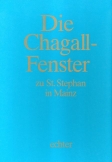 Die Chagall-Fenster zu St. Stephan in Mainz