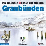 Die schönsten Sagen und Märchen: Graubünden