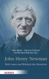 John Henry Newman – Welt Gottes und Wahrheit des Menschen