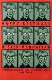 Happy Birthday Mister Manhattan