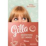 Gilla - Irgendwas ist immer