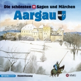 Die schönsten Sagen und Märchen: Aargau