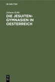 Die Jesuiten-Gymnasien in Oesterreich