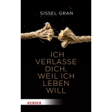 Ich verlasse dich, weil ich leben will