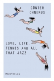 Love, Life, Tennis and All That Jazz