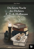 Die letzte Nacht des Dichters E.T.A. Hoffmann