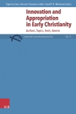 Innovation and Appropriation in Early Christianity