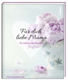 Geschenkbuch »Für dich, liebe Mama«