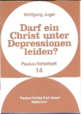Darf ein Christ unter Depressionen leiden?