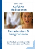 Geführte Meditationen: Fantasiereisen & Imaginationen